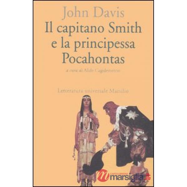 Capitano Smith e la principessa Pocahontas. Testo inglese a fronte (Il)