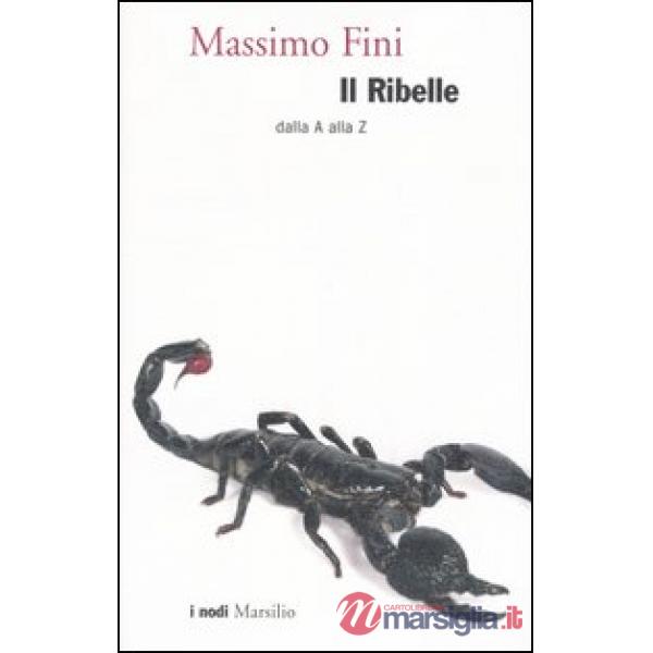 Ribelle. Dalla A alla Z (Il)