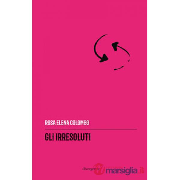 Irresoluti. Ediz. integrale (Gli)