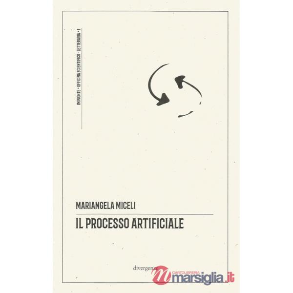 Processo artificiale. un ragionevole dubbio sugli algoritmi in tribunale. Ediz. critica (Il)