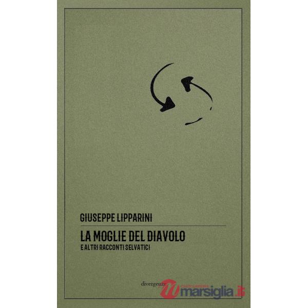 Moglie del diavolo e altri racconti selvatici. Ediz. critica (La)