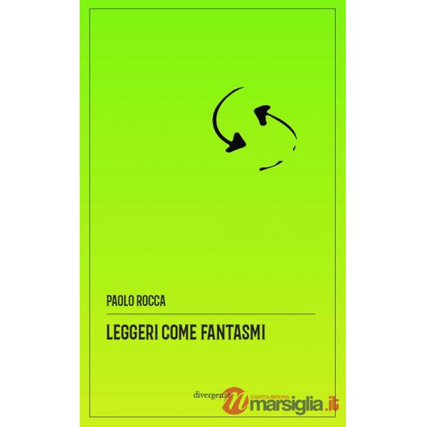 Leggeri come fantasmi. Storie (im)plausibili del disagio collettivo. Nuova ediz.