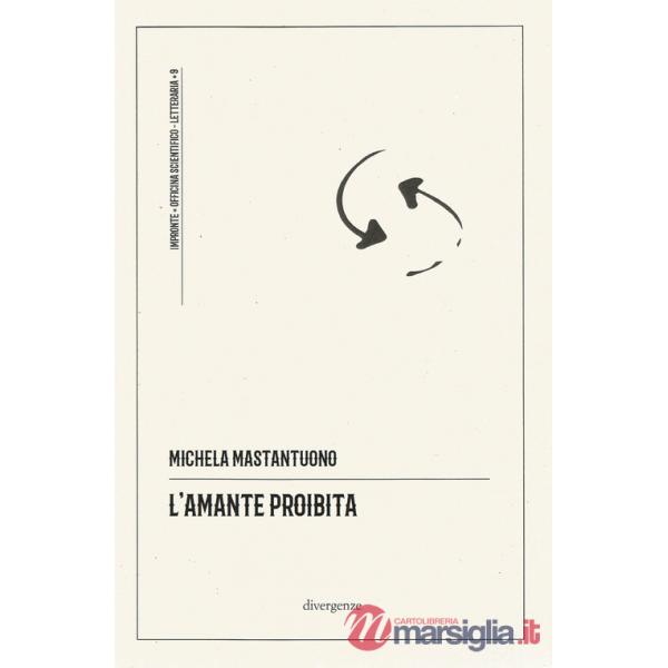 Amante proibita. Percezione della terra natale in Cesare Pavese. Ediz. integrale (L')