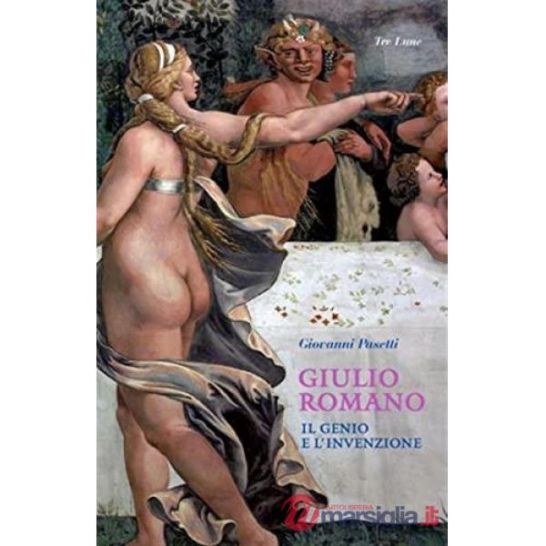 Giulio Romano. Genio e invenzione