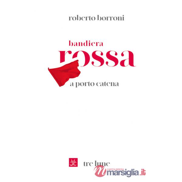 Bandiera rossa a porto Catena
