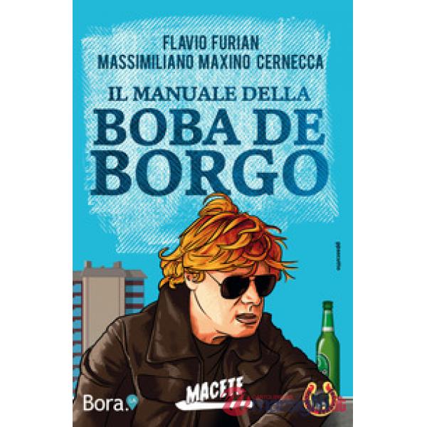 Il manuale della Boba de Borgo. Macete