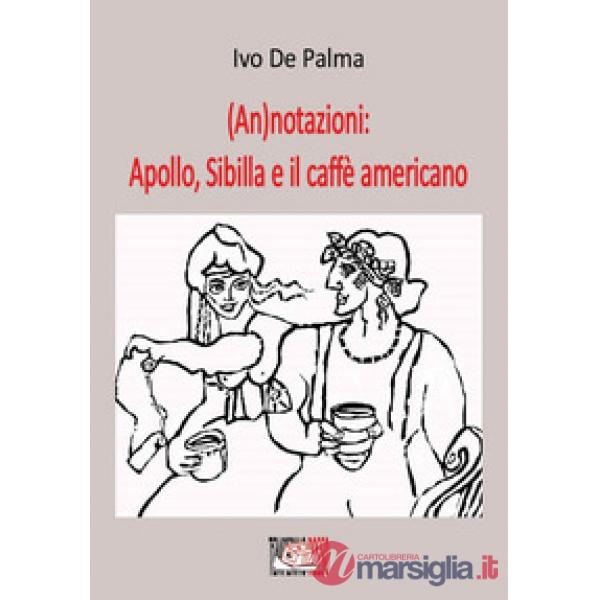 (An)notazioni: Apollo, Sibilla e il caffè americano