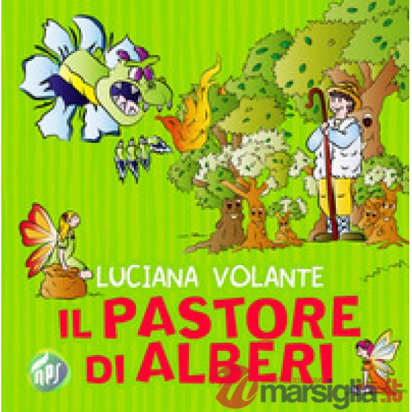 Pastore di alberi. Ediz. illustrata (Il)