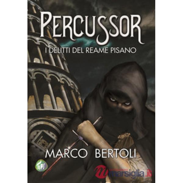 Percussor. I delitti del Reame Pisano