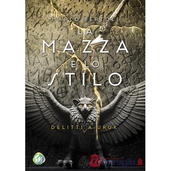 Mazza e lo stilo. Delitti a Uruk (La)