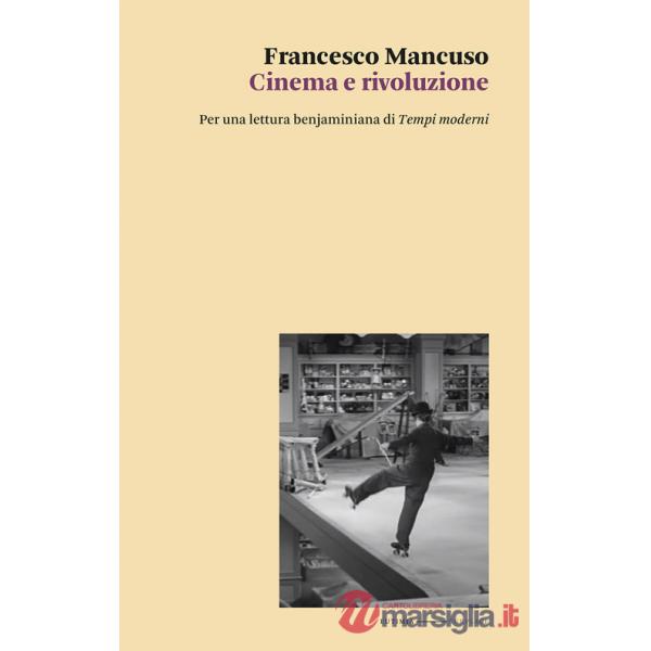 Cinema e rivoluzione. Per una lettura benjaminiana di «Tempi moderni»