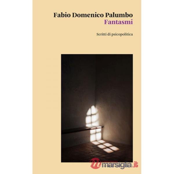 Fantasmi. Scritti di psicopolitica