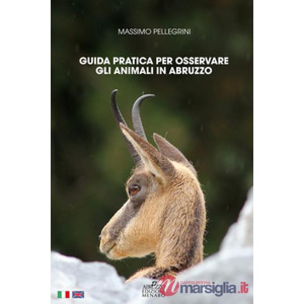 Guida pratica per osservare gli animali in Abruzzo. Ediz. italiana e inglese
