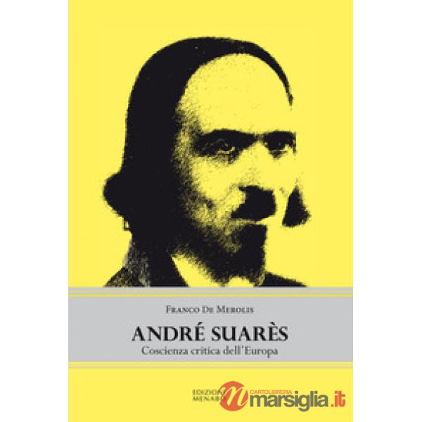 André Suarès. Coscienza critica dell'Europa