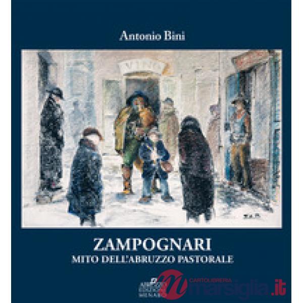 Zampognari. Mito dell'Abruzzo pastorale
