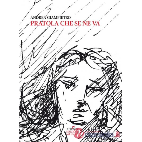 Pratola che se ne va. Storie, tradizioni e personaggi di Pratola Peligna tra Otto e Novecento