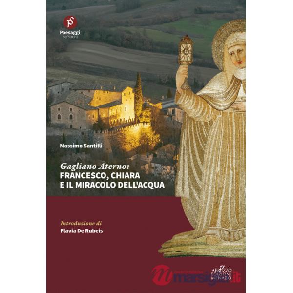 Gagliano Aterno: Francesco, Chiara e il miracolo dell'acqua