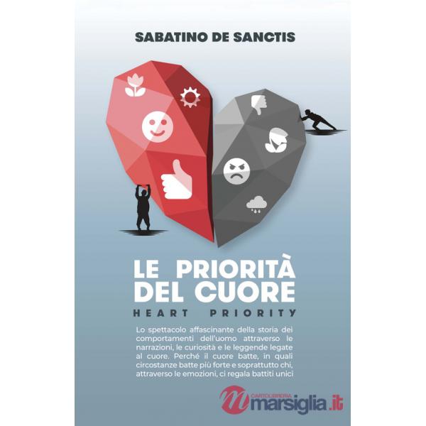 Priorità del cuore. Heart priority. Lo spettacolo affascinante della storia dei comportamenti dell'uomo attraverso le narrazioni
