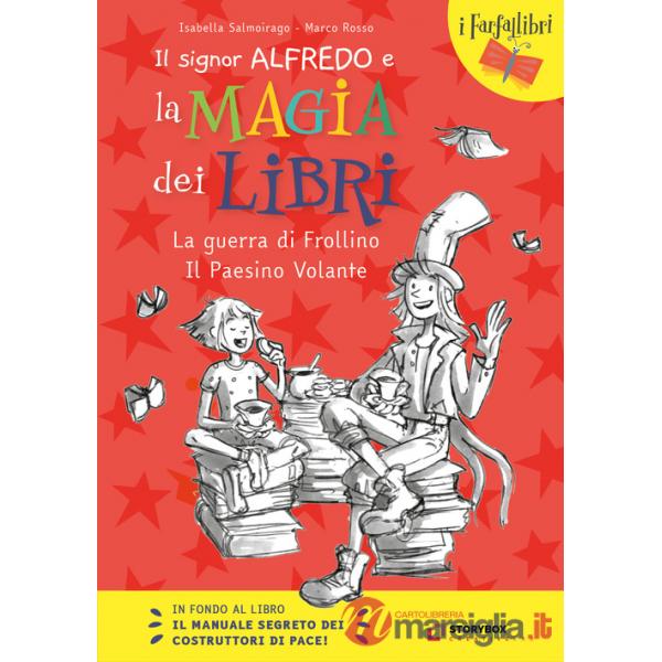Guerra di Frollino e il Paesino Volante. Il signor Alfredo e la magia dei libri (La)