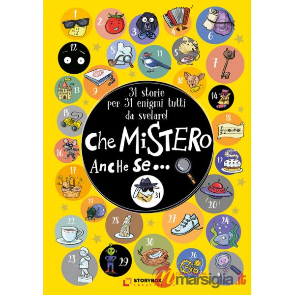 Che mistero anche se... 31 storie per 31 enigmi tutti da svelare! Ediz. a colori