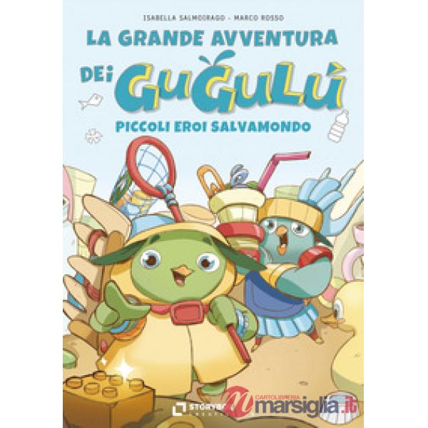 Grande avventura dei Gugulù, piccoli eroi salvamondo (La)