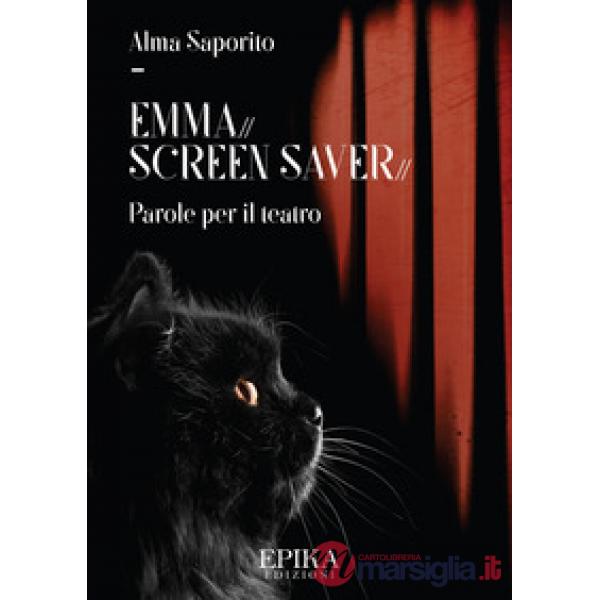 Emma. Screen saver. Parole per il teatro