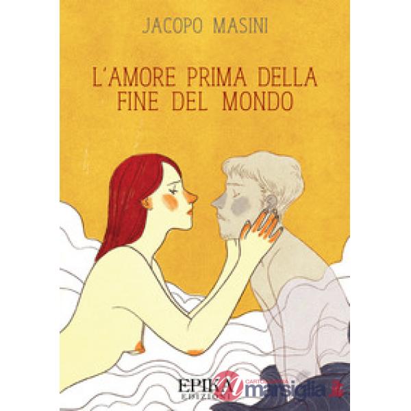 Amore prima della fine del mondo (L')
