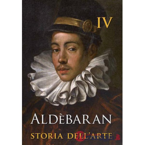 Aldèbaran. Storia dell'arte. Vol. 4