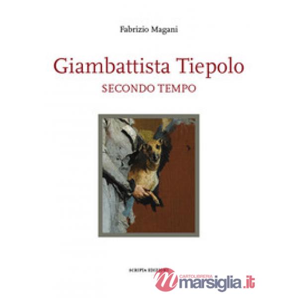 Giambattista Tiepolo. Secondo tempo