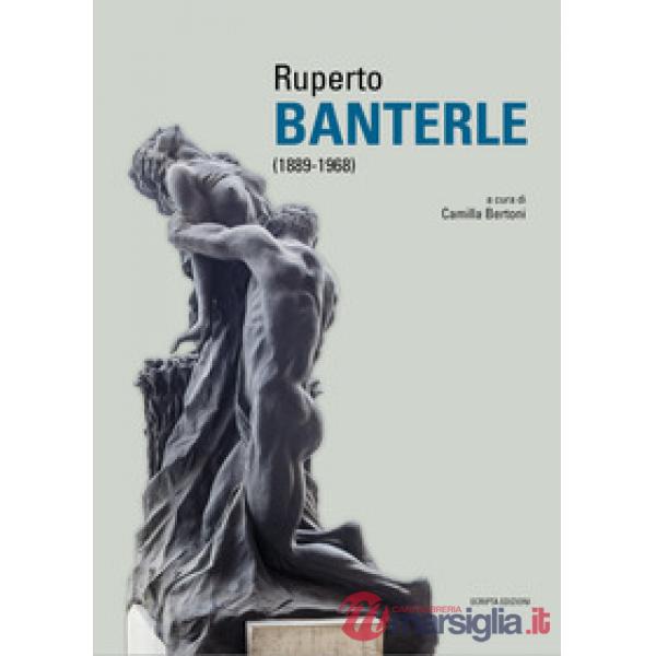 Ruperto Banterle (1889-1968). Ediz. illustrata