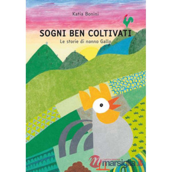 Sogni ben coltivati. Le storie di nonno Gallo