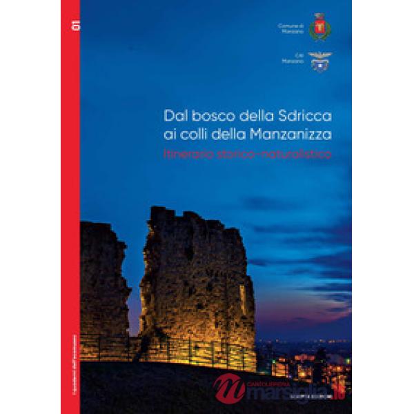 Dal bosco della Sdricca ai colli della Manzanizza. Itinerario storico-naturalist