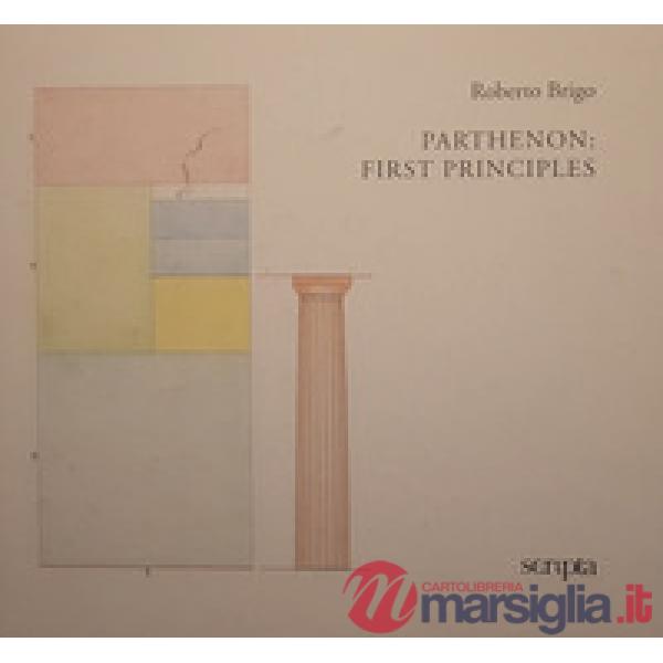 Parthenon: first principles. Ediz. italiana e inglese
