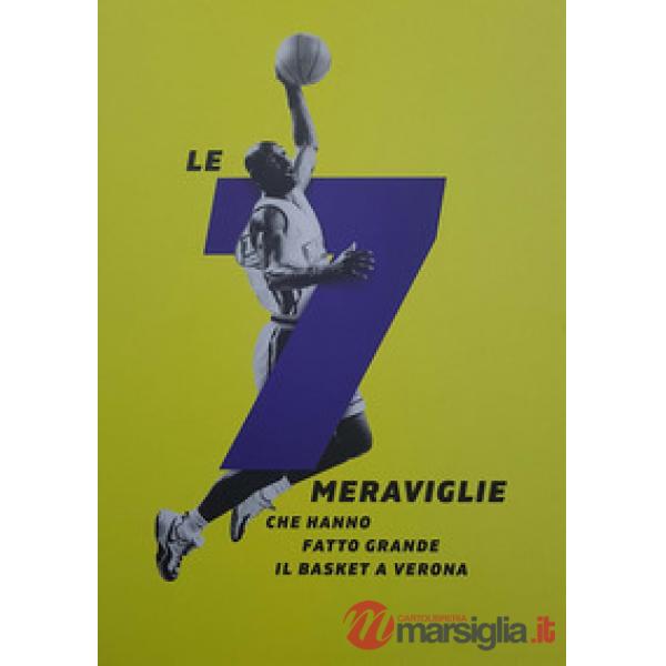 7 meraviglie che hanno fatto grande il basket a Verona (Le)