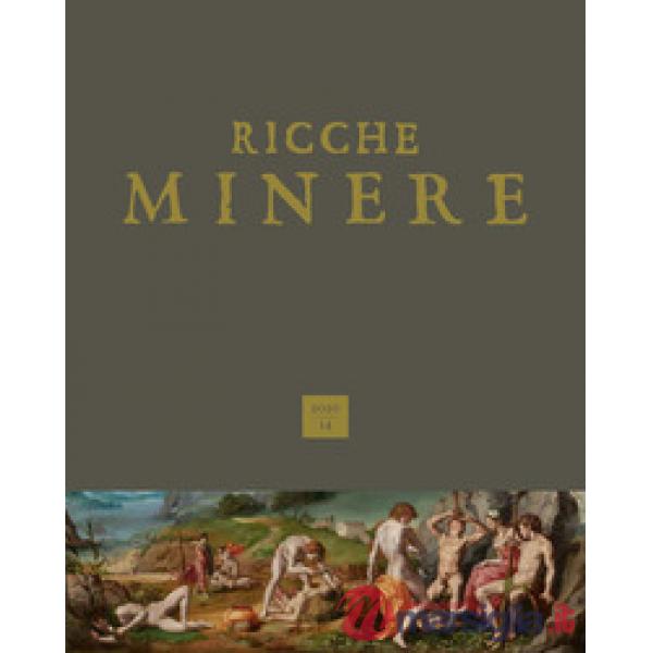 Ricche minere. Rivista semestrale di storia dell'arte (2020). Vol. 14