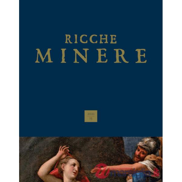 Ricche minere. Rivista semestrale di storia dell'arte (2021). Vol. 15