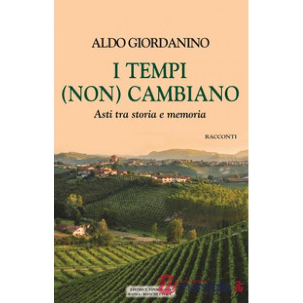 Tempi (non) cambiano. Asti tra storia e memoria (I)