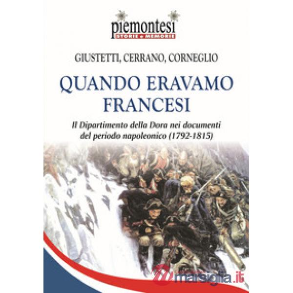 Quando eravamo francesi. Il Dipartimento della Dora nei documenti del periodo na