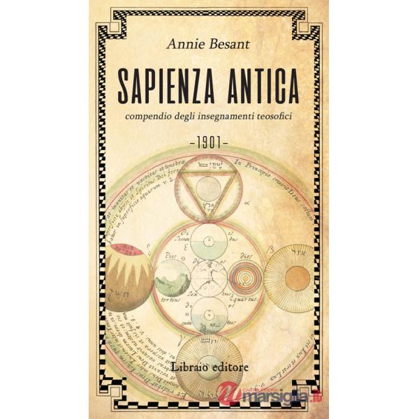 Sapienza antica. Compendio degli insegnamenti teosofici