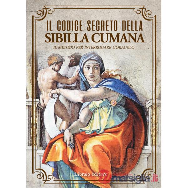 Codice segreto della Sibilla Cumana. Il metodo per interpretare l'oracolo (Il)