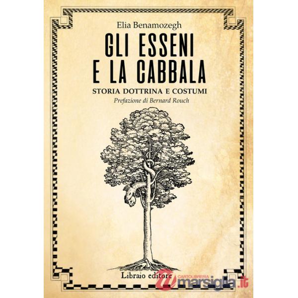 Esseni e la Cabala. Storia dottrina e costumi (Gli)