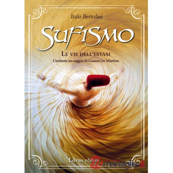 Sufismo. Le vie dell'estasi