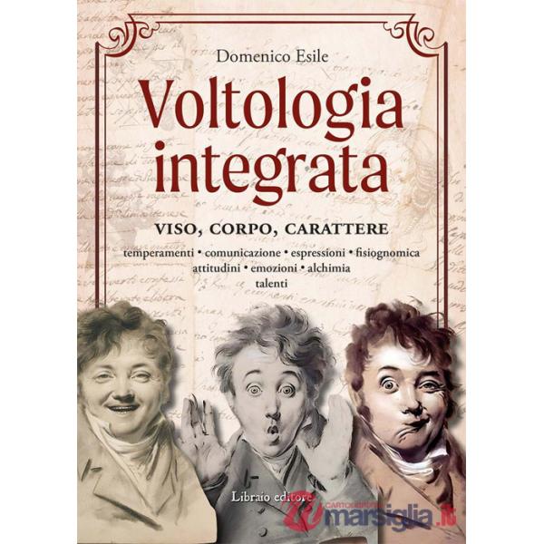 Voltologia integrata. Viso, corpo, carattere