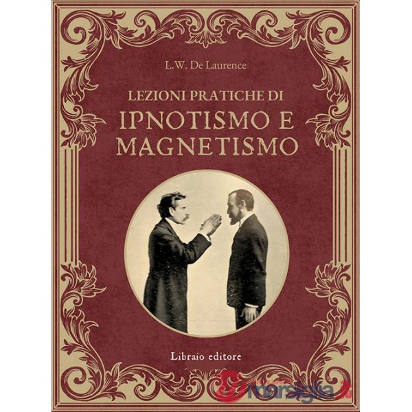 Lezioni pratiche di ipnotismo e magnetismo
