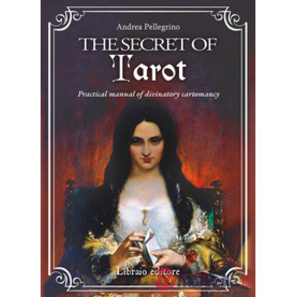 Secret of tarot. Practical manual of divinatory cartomancy (The)