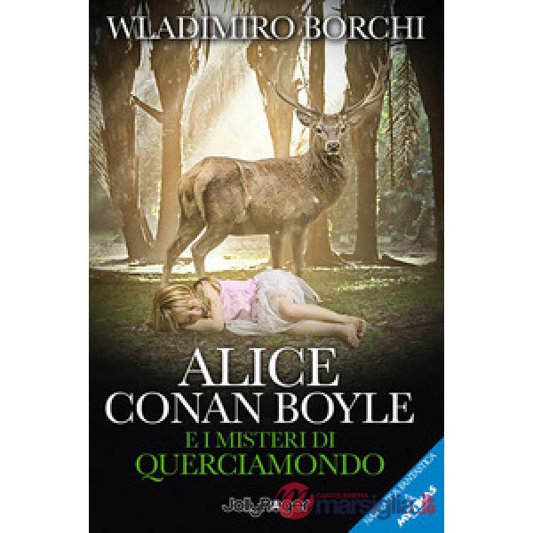 Alice Conan Boyle e i misteri di Querciamondo