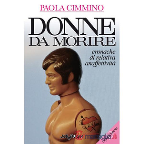 Donne da morire. Cronache di relativa anaffettività