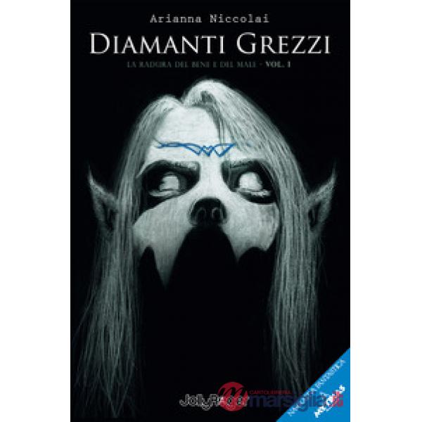 Diamanti grezzi. La radura del bene e del male