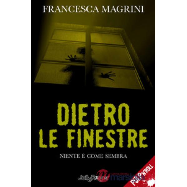 Dietro le finestre. Niente è come sembra