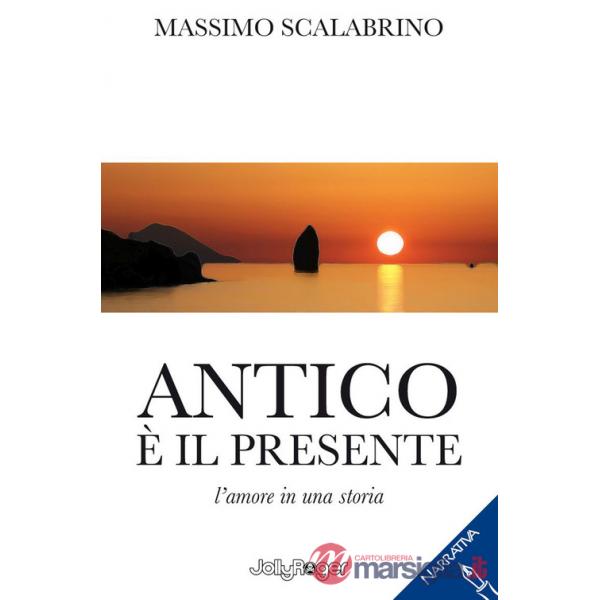 Antico è il presente. L'amore in una storia